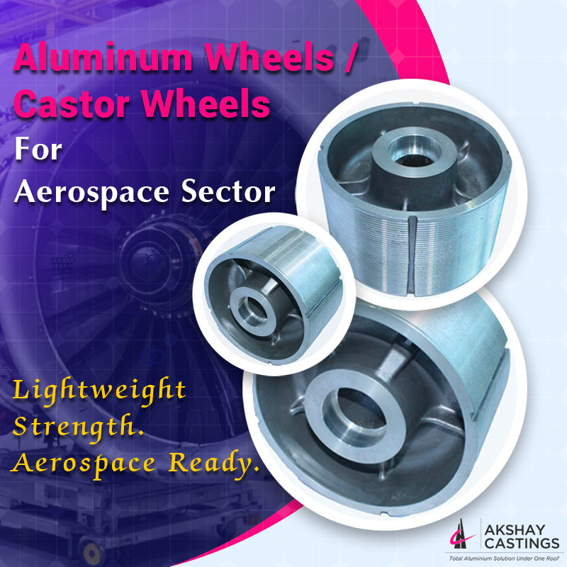 Aluminum Wheels / Castor Wheels for the Aerospace Sector